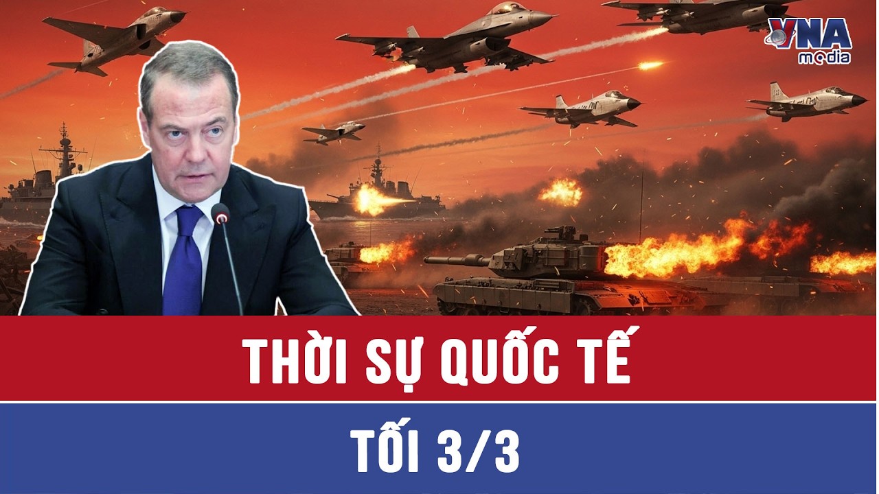 Thời sự Quốc tế tối 3/3. Cựu Tổng thống Medvedev cảnh báo CTTG thứ 3; Bộ binh Mỹ sắp vào Iran?