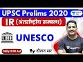 UNESCO | यूनेस्को | अंतर्राष्ट्रीय सम्बन्ध IR for UPSC Prelims 2020 by Daulat Sir in Hindi