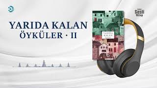 Yarıda Kalan Öyküler 2 - Sesli Kitap