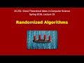 Unlocking the Power of Randomized Algorithms | CMU 15-251 Spring 2016 Lecture #19