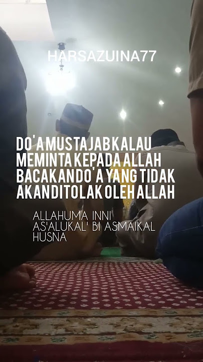 DO'A YG TIDAK AKAN DI TOLAK DIIJABAH ALLAH SWT ALLAHUMMA INNI AS'ALUKA BI ASMAIKAL HUSNA #doa