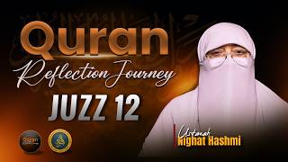 Quran Reflection Journey | Dawrah e Quran | Juzz (Para) 12  | Ustazah Nighat Hashmi