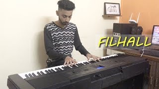 FILHALL - PIANO COVER | Akshay Kumar Ft Nupur Sanon | BPraak | Jaani