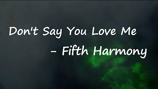 Fifth Harmony - Don't Say You Love Me (Lyrics)