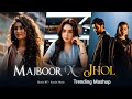 MAJBOOR x JHOL - MASHUP (FULL VERSION) | Khan Saab | Zoha Waseem | Lastest Trending Mashup