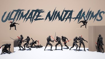 Ninja Animations for the Unreal Engine