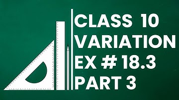Chapter 18 Variation Class 10 | Exercise 18.3 Questions 3 and 4 | Complete Board Exam Solution