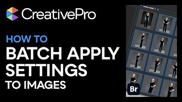 Bridge: How to Batch Apply Settings to Images (Video Tutorial)