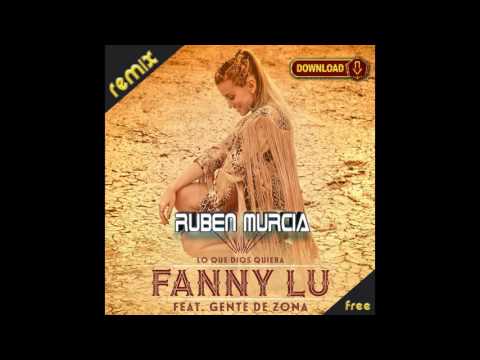 Fanny Lu ft.Gente De Zona – Lo Que Dios Quiera (Rubén Murcia Remix) Reggaeton Latino 2015 2016