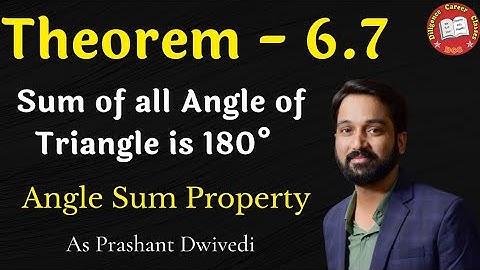 Theorem-6.7 Class 9| Sum of all angle of triangle is 180 | Angle sum property by As Prashant Dwivedi