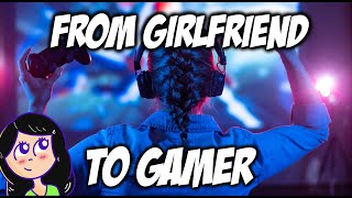 How to Get Your GIRLFRIEND to LOVE Video Games!