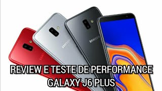REVIEW E TESTE DE PERFORMANCE DO GALAXY J6 PLUS (RE-UPLOAD)