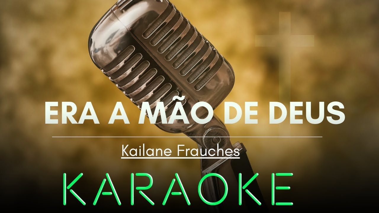 Era a mão de Deus - Karaoke (Playback)