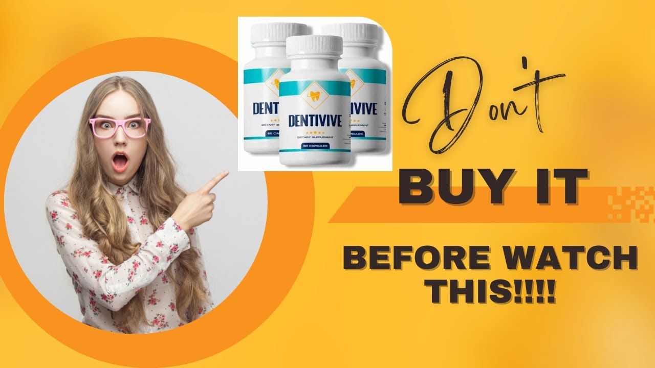 DENTIVIVE – 😮 ALERT 😮 – DENTIVIVE REVIEW | DENTIVIVE what you need to know !!!!!!