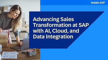 Advancing Sales Transformation at SAP with AI, Cloud, and Data Integration ✨