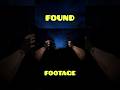 FOUND FOOTAGE