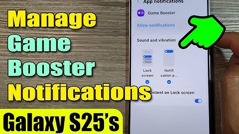 📱 Manage Game Booster Notifications on Lock Screen & Notification Panel on Galaxy S25/S25+/Ultra