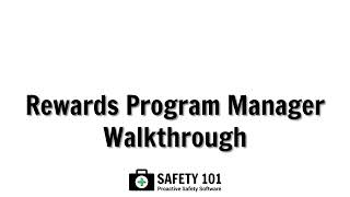 Rewards Program Manager Overview | Safety 101: Proactive Safety Software