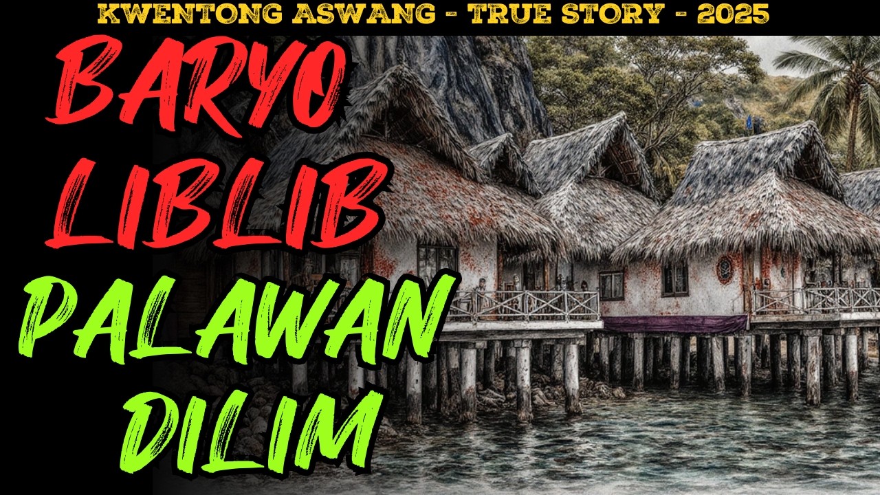 LIBLIB NA BARYO NG ASWANG SA PALAWAN TRUE STORY