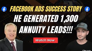 Using Facebook Ads To Generate 1300 Annuity Leads in 2 Years ✅ Facebook Ads Case Study