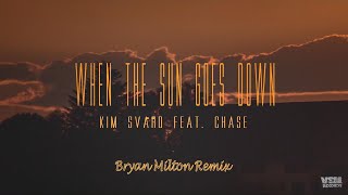 Kim Svärd feat. Chase - When The Sun Goes Down (Bryan Milton Chillout Remix)