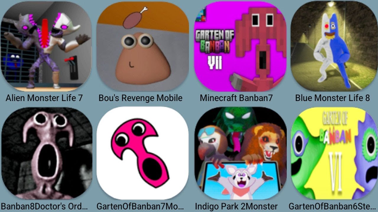 Alien Monster Life 7 UPDATE, Bou's Revenge Mobile, Banban 7 ,Banban8 Doctor's, Blue Monster 8, Ban6