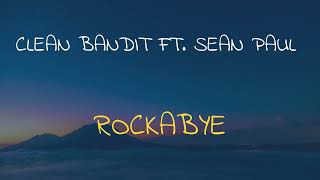 🎧 CLEAN BANDIT FT. SEAN PAUL  - ROCKABYE (SPEED UP + REVERB)