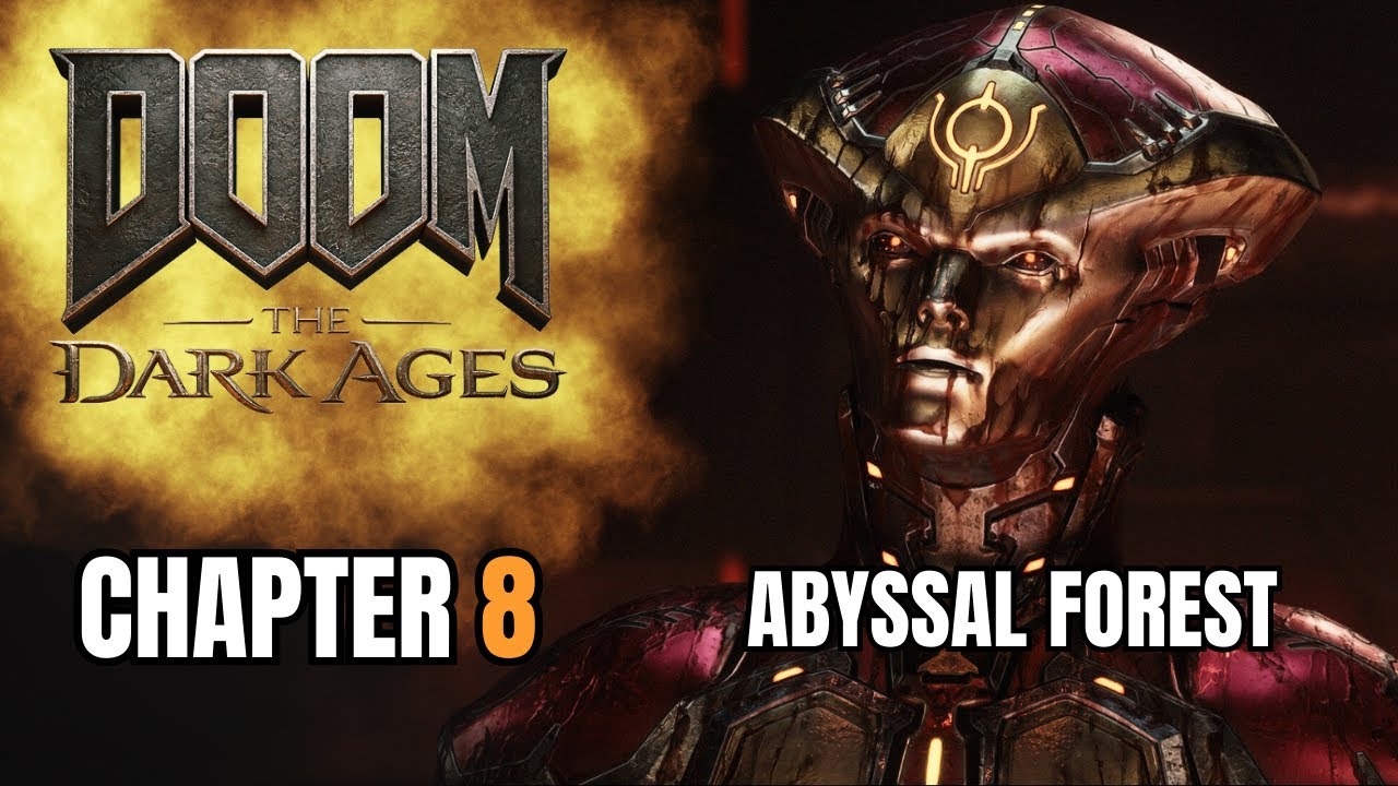 Doom: The Dark Ages - Abyssal Forest, Chapter 8 | Gameplay Walkthrough