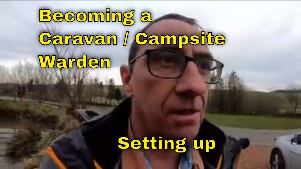 a Caravan / Campsite Warden Setting up YouTube