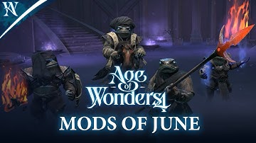 Age of Wonders 4 | Community Mods Spotlight | June 2023