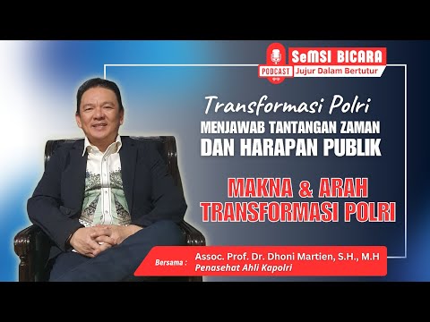Makna dan Arah Transformasi Polri "Menjawab Tantangan Zaman dan Harapan Publik" | Dr. Dhoni Martien