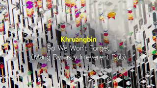 Khruangbin - So We Won&#39;t Forget (Mang Dynasty Irreverent Dub) [Late Night Tales / ‘After Dark’]