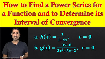 How to Find a Power Series for a Function and to Determine Its Interval of Convergence - Part 1