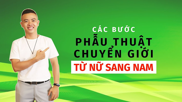 Chuyển giới thì bộ phận sinh dục sẽ thế nào năm 2024