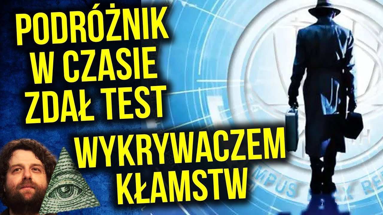 Podróżnik w Czasie Zdał Test Na Wykrywaczu Kłamstw - CO MÓWIŁ fałszywa dwunastka 2