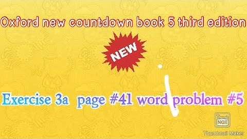 Oxford new countdown book 5 third edition Exercise 3a  page #41 word problem #5