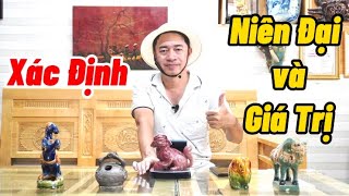 Thẩm Định Đồ Cổ Cho Mọi Người Giúp Mọi Người Xác Định Được Niên Đại Cũng Như Giá Trị Của Các Món Đồ