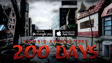 200 DAYS Zombie Apocalypse Gameplay - Android/IOS