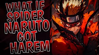 What If Spider Naruto Got Harem | Part 1