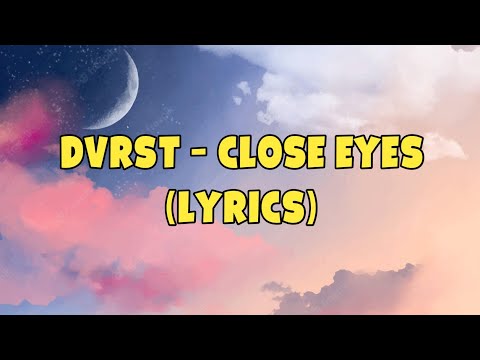 DVRST - Close Eyes (Lyrics) (Glitch Music Release)