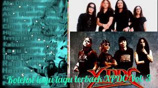 Koleksi 14 lagu lagu terbaek XPDC Vol 3