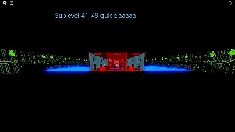 PM 6:06:06.606 Sublevel 41-49 guideeeeee