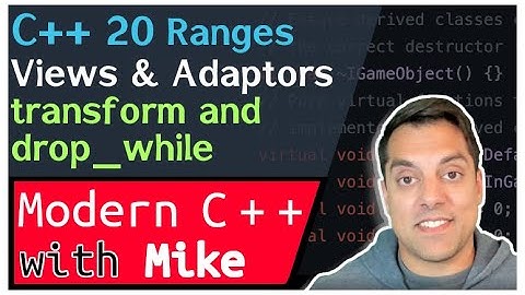C++ Ranges (Part 4 of n) - transform and drop_while | Modern Cpp Series Ep. 229