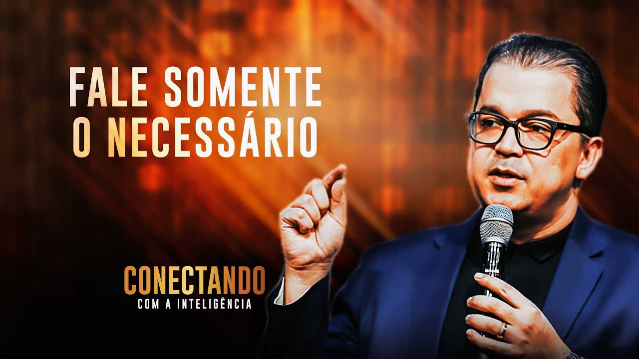 Comunicação Eficiente: Fale o Necessário I Conectando com a Inteligência #58 @Cleiton Pinheiro