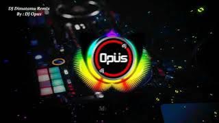 DJ Di MATAMU (DJ OPUS ) sufian Suhaemi di matamu  SLOW BASS VIRAL Di TIK TOK