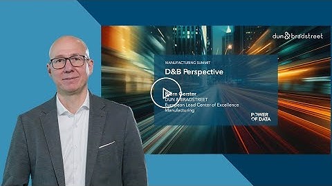 D&B Perspective: Data-Driven Manufacturing Strategies – Björn Gerster | Manufacturing Summit 2025