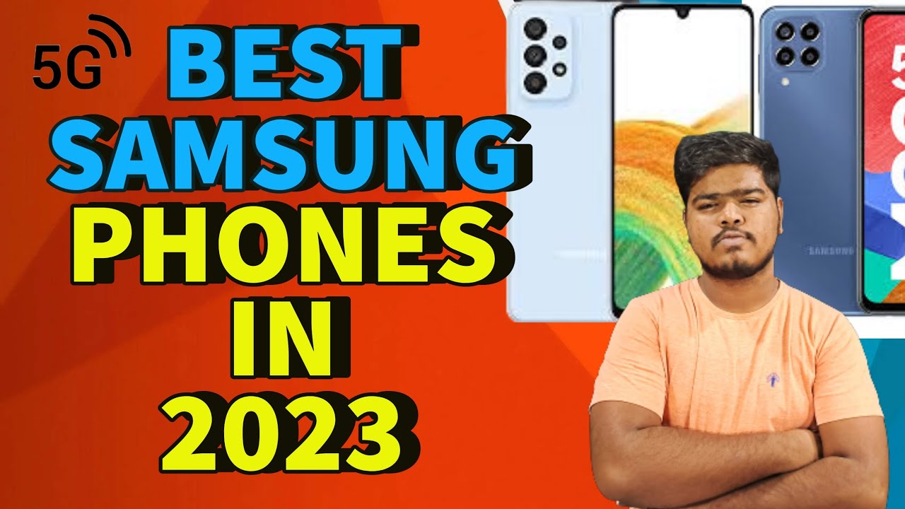 Best Samsung Phones in 2023 Best Flagship Samsung Phones 2023 - YouTube