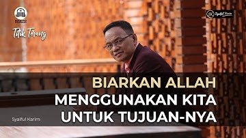 TITIK TERANG | BIARKAN ALLAH MENGGUNAKAN KITA UNTUK TUJUAN-NYA | SYAIFUL KARIM  | BSI