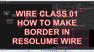 WIRE CLASS 01 . how to make border in resolume wire. resolume wire tutorial@Vjjas