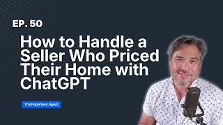 How to Handle a Seller Who Priced Their Home With ChatGPT